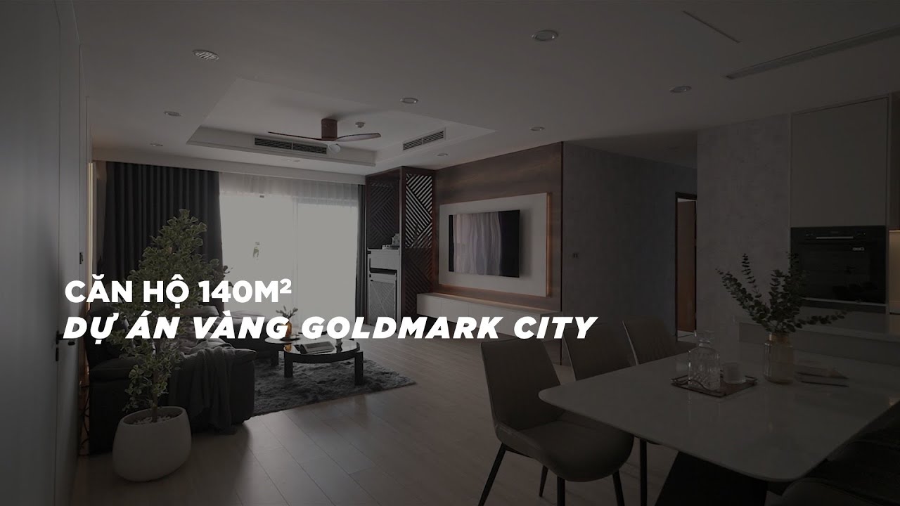Bên Trong Căn Hộ 140m2 Dự Án Vàng Goldmark City Có Gì? | Gỗ An Cường x LAVIA